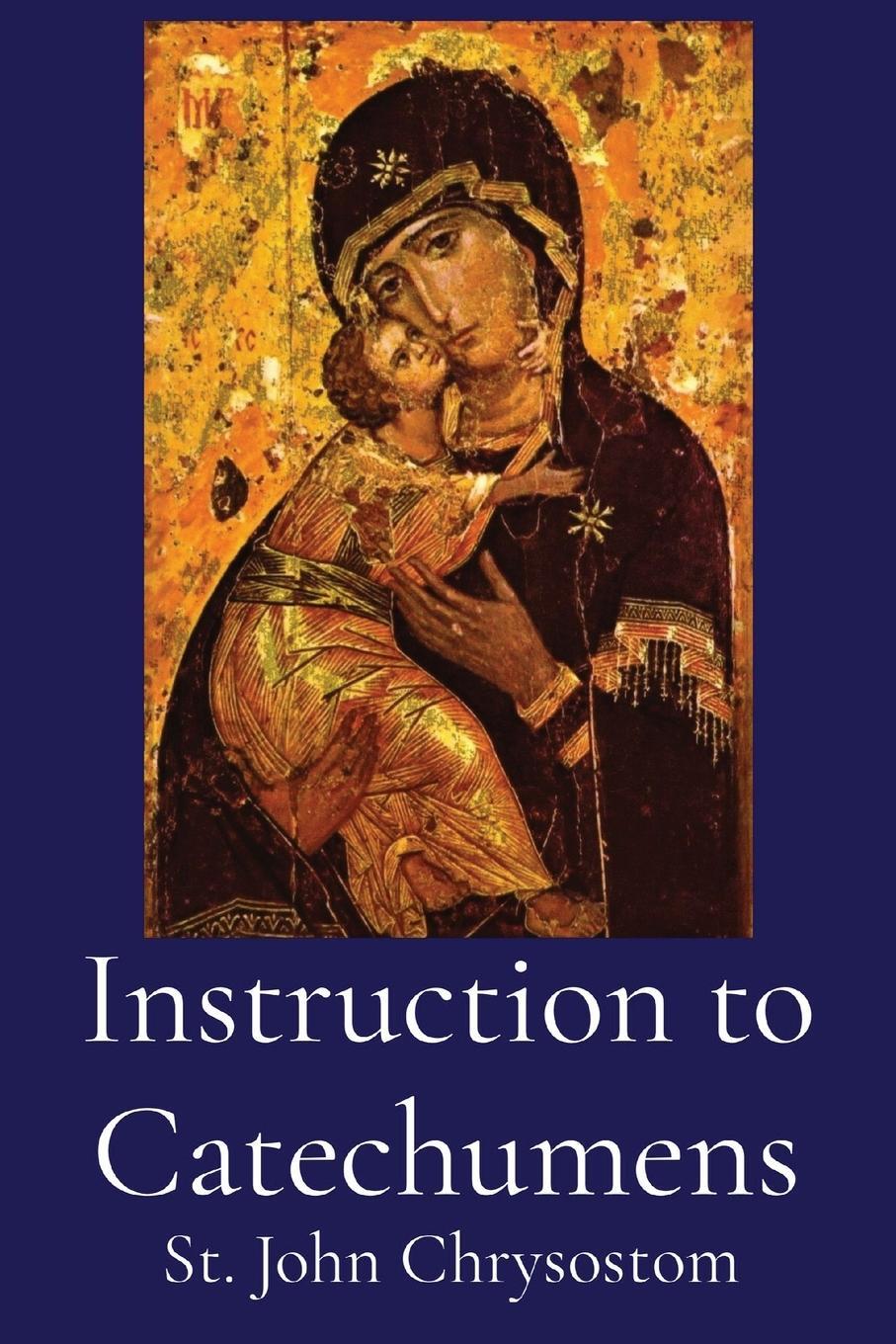 Cover: 9781088153420 | Instruction to Catechumens | St. John Chrysostom | Taschenbuch | 2023