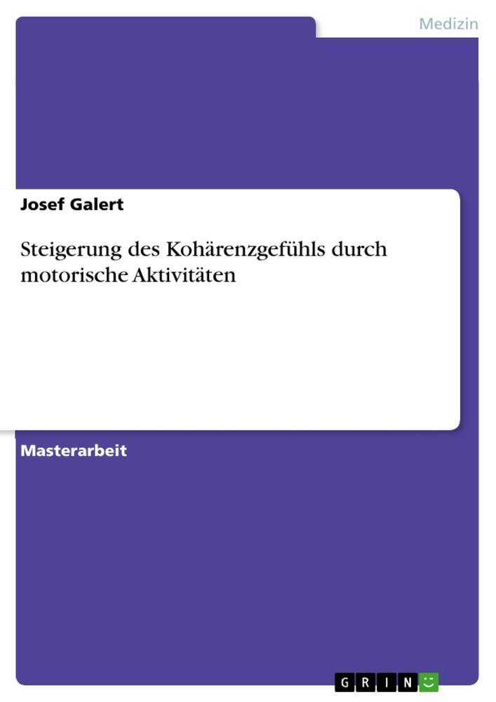 Cover: 9783640788040 | Steigerung des Kohärenzgefühls durch motorische Aktivitäten | Galert