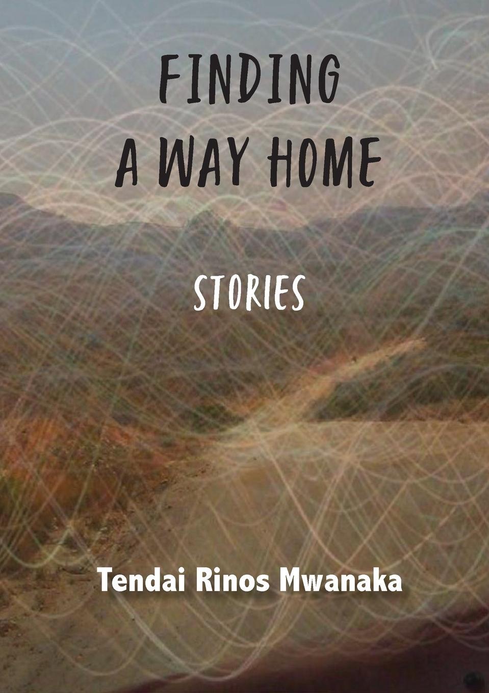 Cover: 9781779314871 | Finding a Way Home | Stories | Tendai Rinos Mwanaka | Taschenbuch