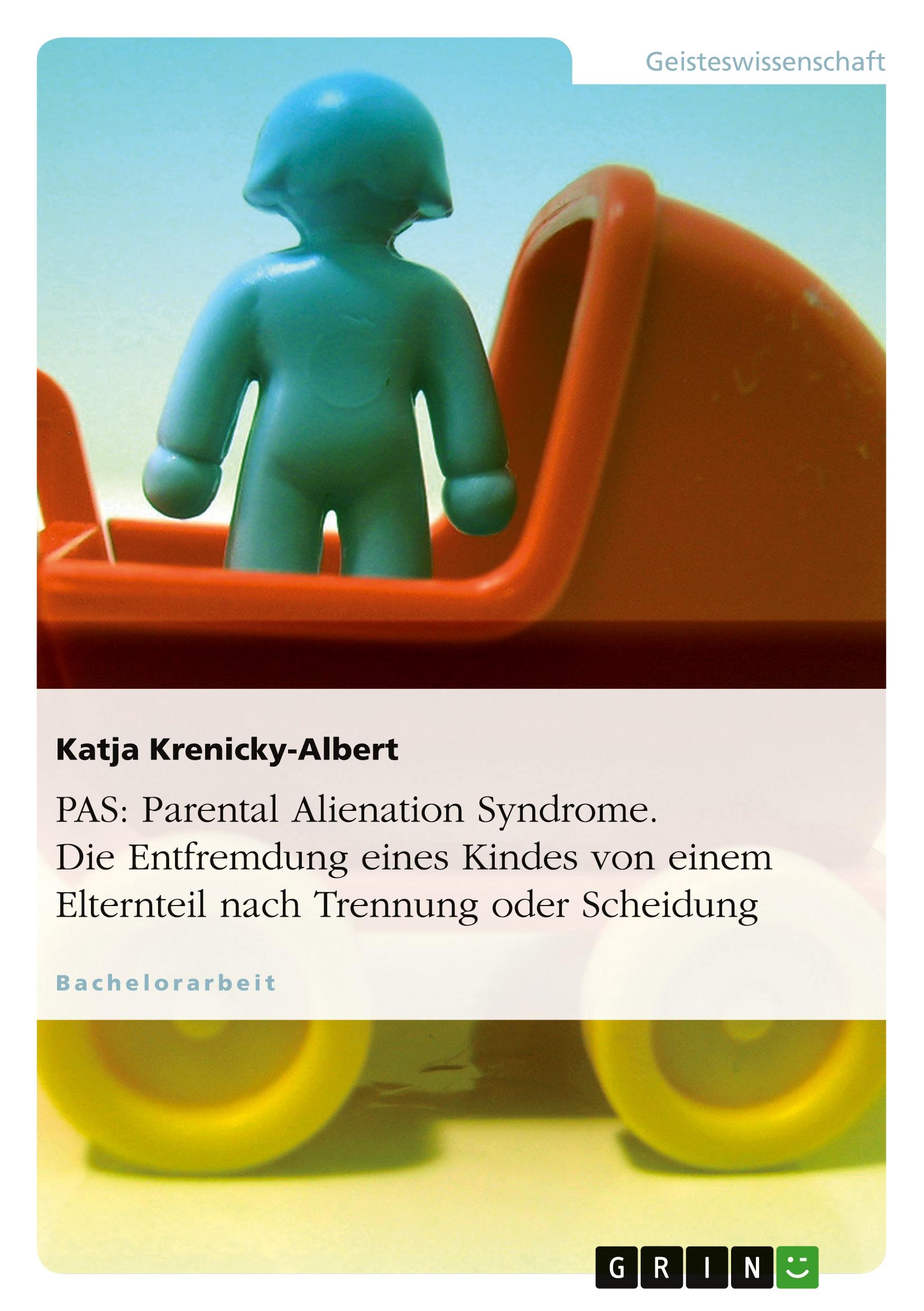 Cover: 9783638597050 | PAS: Parental Alienation Syndrome. Die Entfremdung eines Kindes von...