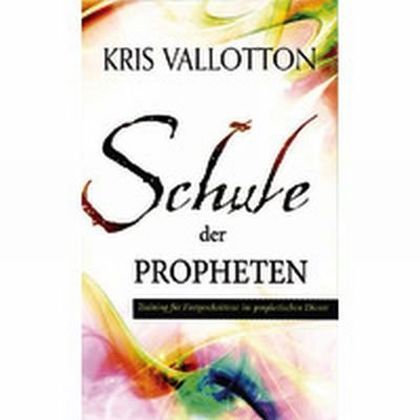 Cover: 9783944794297 | Schule der Propheten | Kris Vallotton | Taschenbuch | 2016