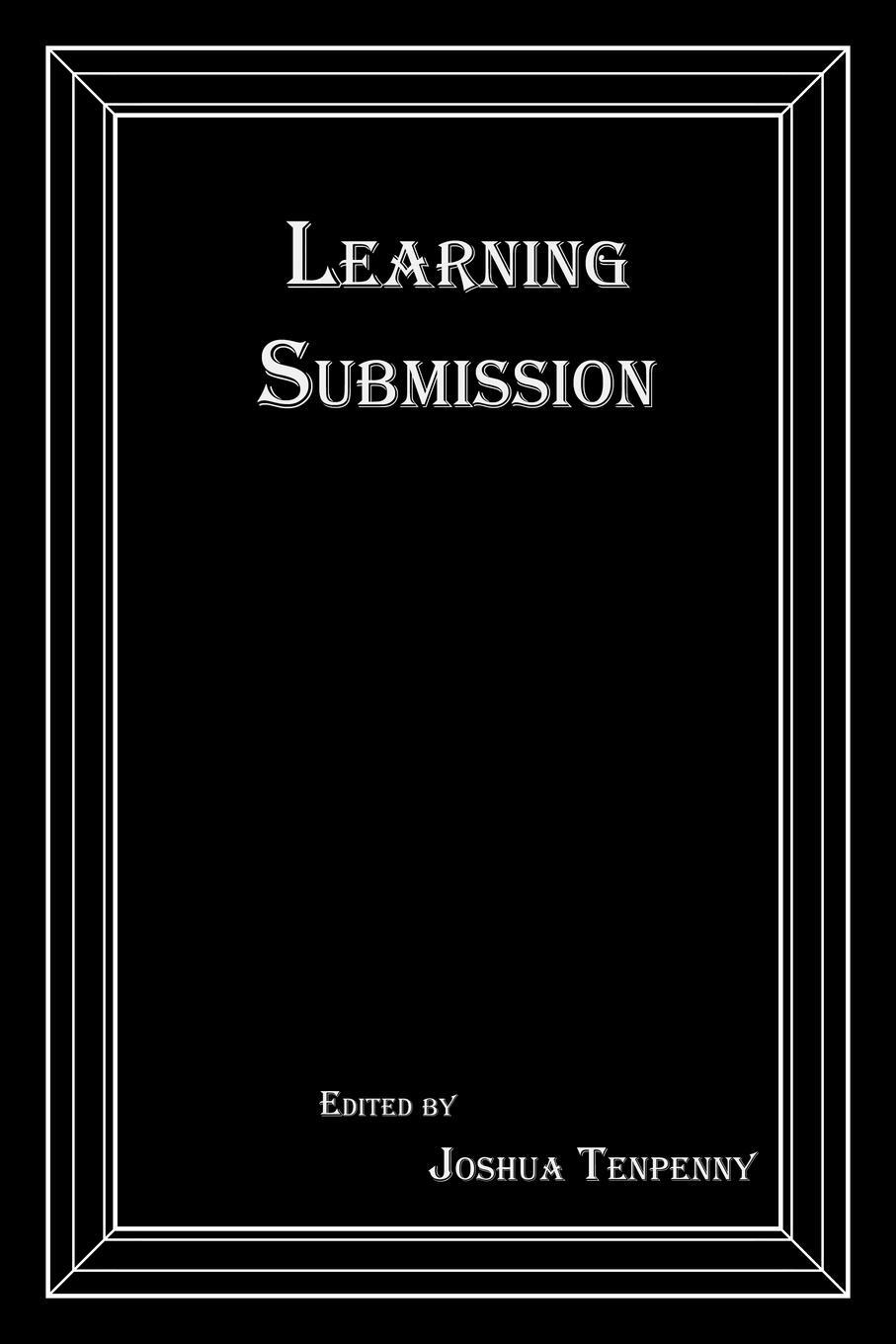 Cover: 9780990544197 | Learning Submission | Joshua Tenpenny | Taschenbuch | Paperback | 2022