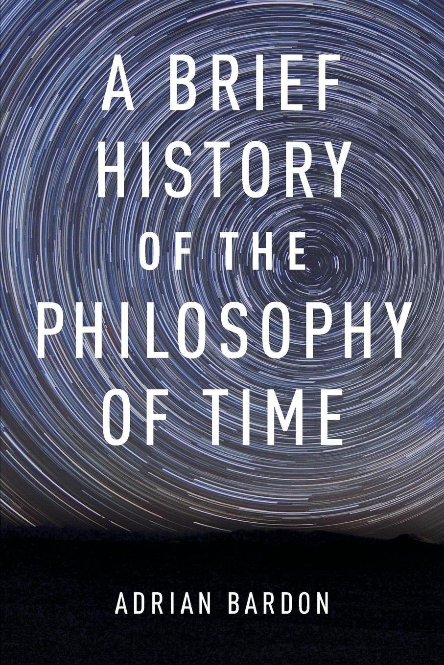 Cover: 9780199301089 | Brief History of the Philosophy of Time | Adrian Bardon | Taschenbuch