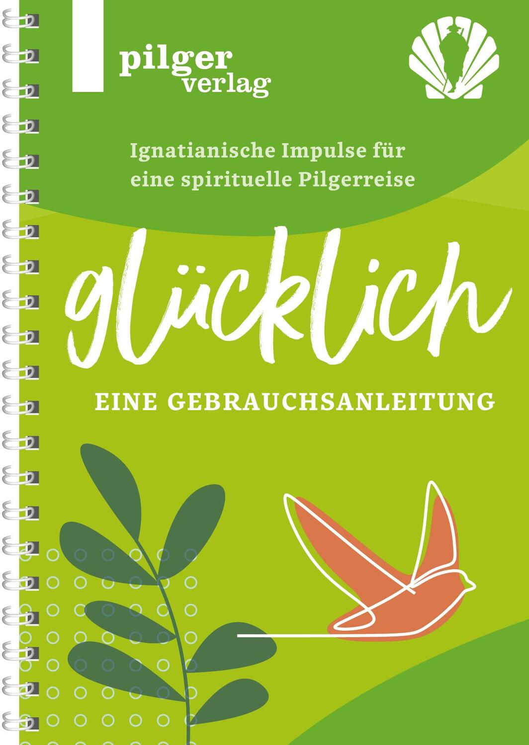 Cover: 9783946777281 | Glücklich - Ignatianische Impulse für eine spirituelle Pilgerreise