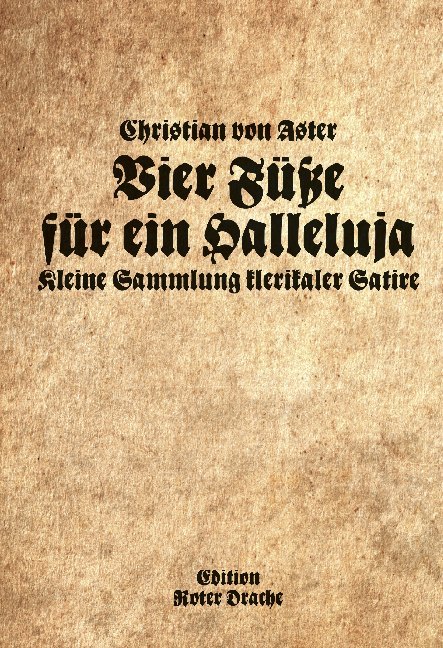 Cover: 9783946425939 | Vier Füße für ein Halleluja | Kleine Sammlung klerikaler Satire | Buch