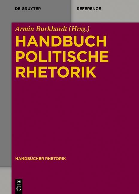 Cover: 9783110331301 | Handbuch Politische Rhetorik | Handbücher Rhetorik 10 | Burkhardt | XI