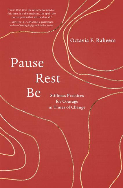 Cover: 9781611809855 | Pause, Rest, Be | Stillness Practices for Courage in Times of Change