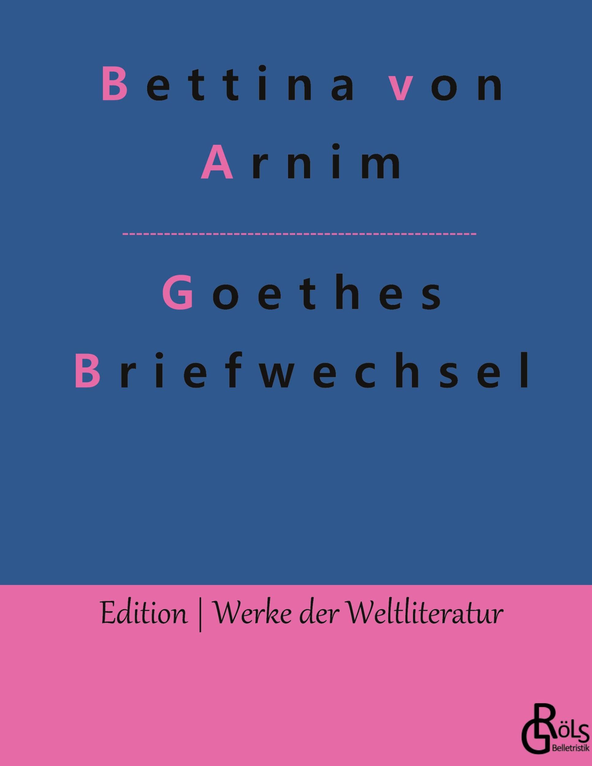 Cover: 9783966374934 | Goethes Briefwechsel | Goethes Briefwechsel mit einem Kinde | Arnim