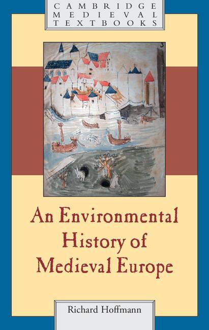 Cover: 9780521700375 | An Environmental History of Medieval Europe | Richard Hoffmann | Buch