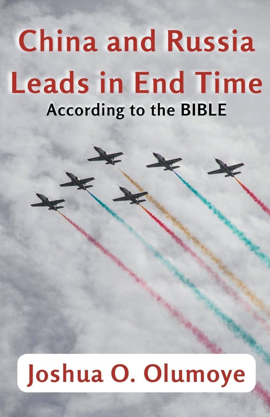 Cover: 9798223244028 | China and Russia Leads in End Time (According to the Bible) | Olumoye