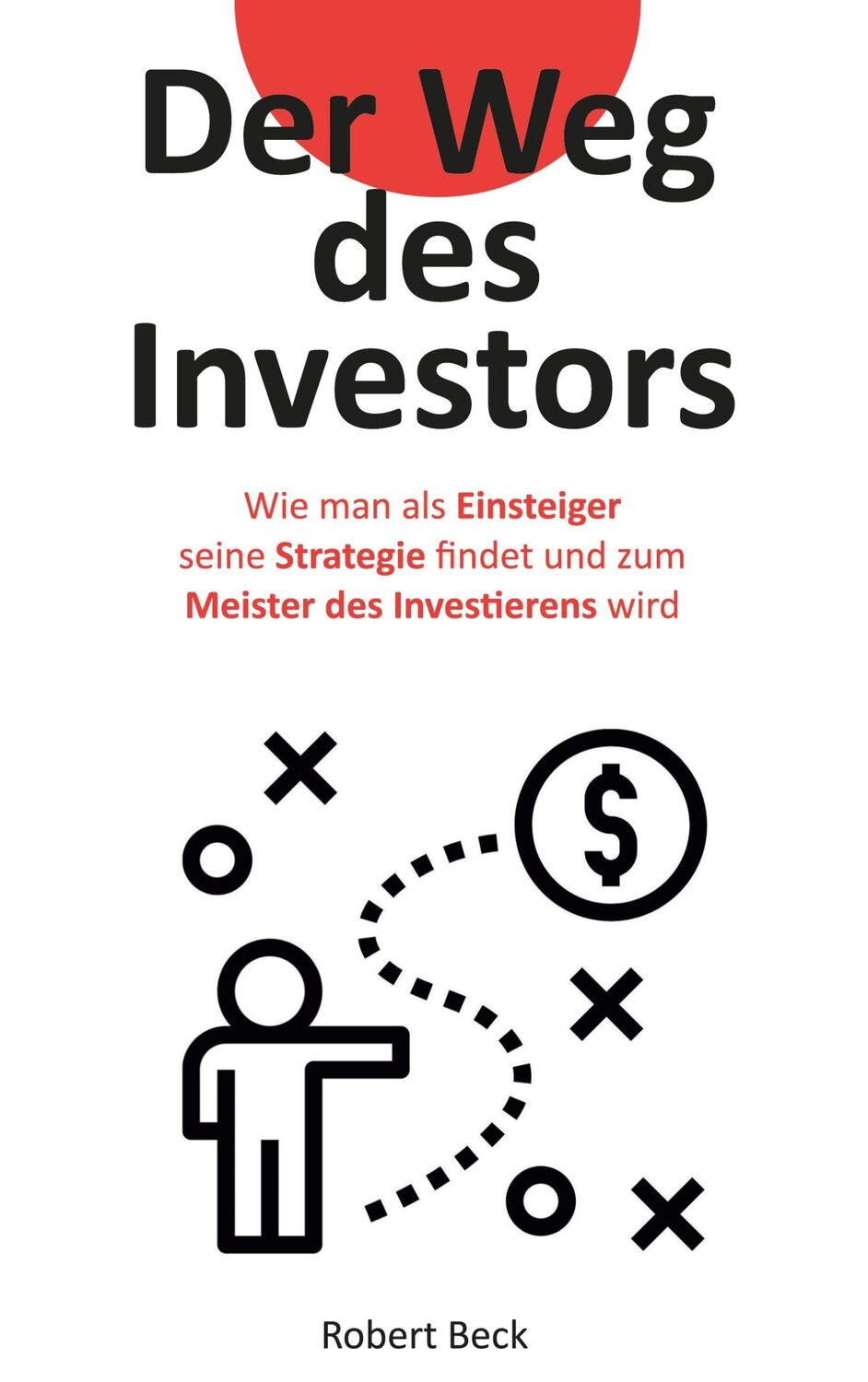 Cover: 9783752608434 | Der Weg des Investors | Robert Beck | Taschenbuch | Paperback | 188 S.