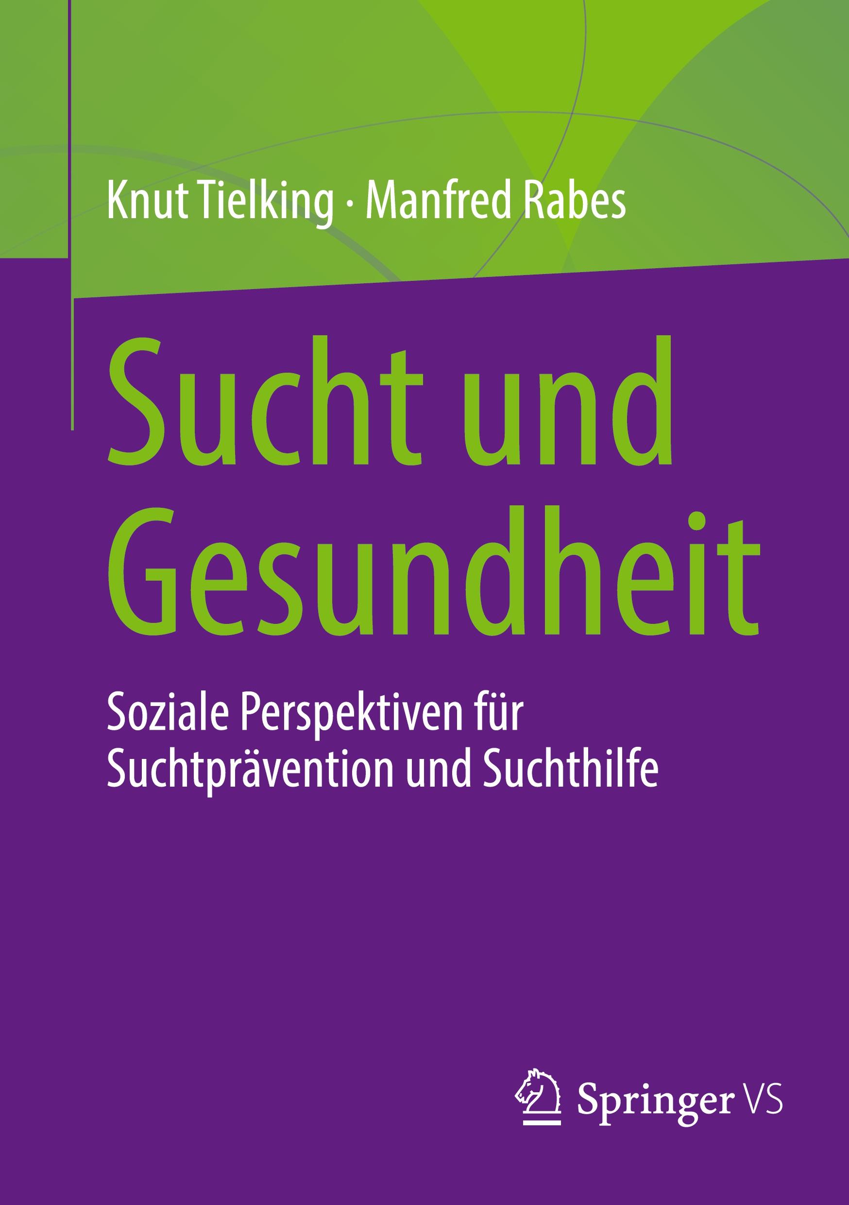 Cover: 9783658439538 | Sucht und Gesundheit | Manfred Rabes (u. a.) | Taschenbuch | xi | 2024