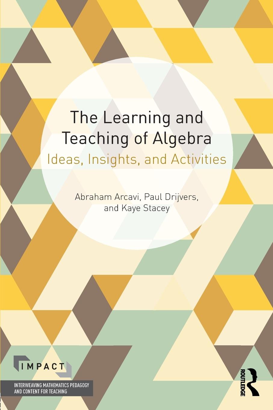 Cover: 9780415743723 | The Learning and Teaching of Algebra | Ideas, Insights and Activities