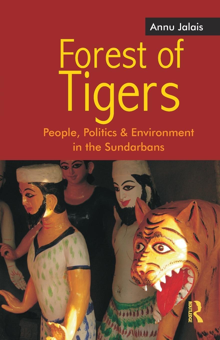 Cover: 9780415690461 | Forest of Tigers | People, Politics and Environment in the Sundarbans