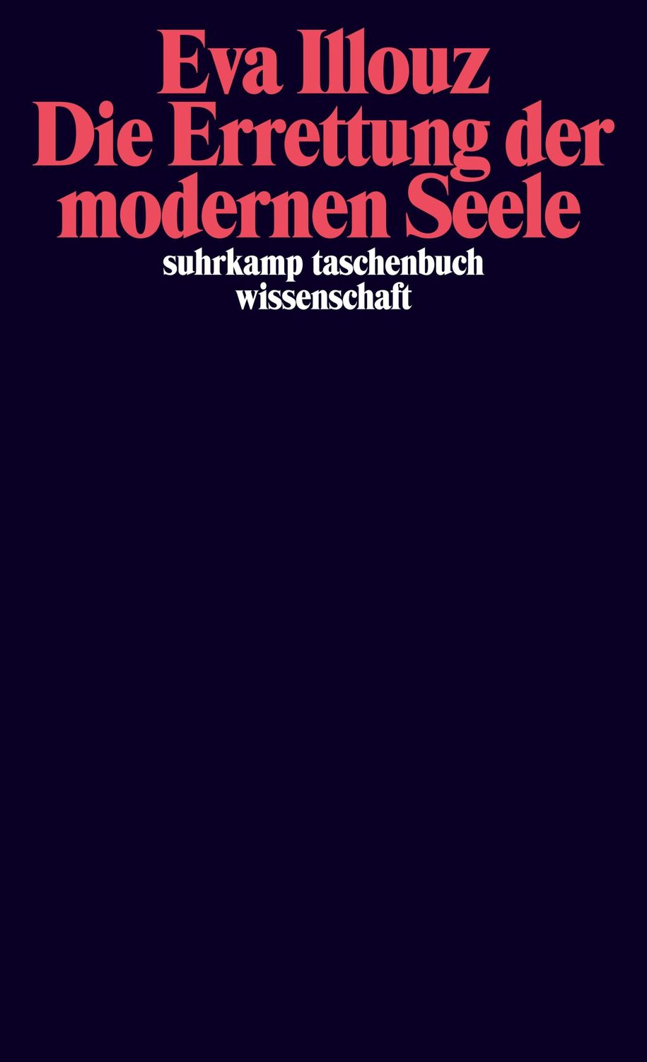 Cover: 9783518295977 | Die Errettung der modernen Seele | Eva Illouz | Taschenbuch | 412 S.