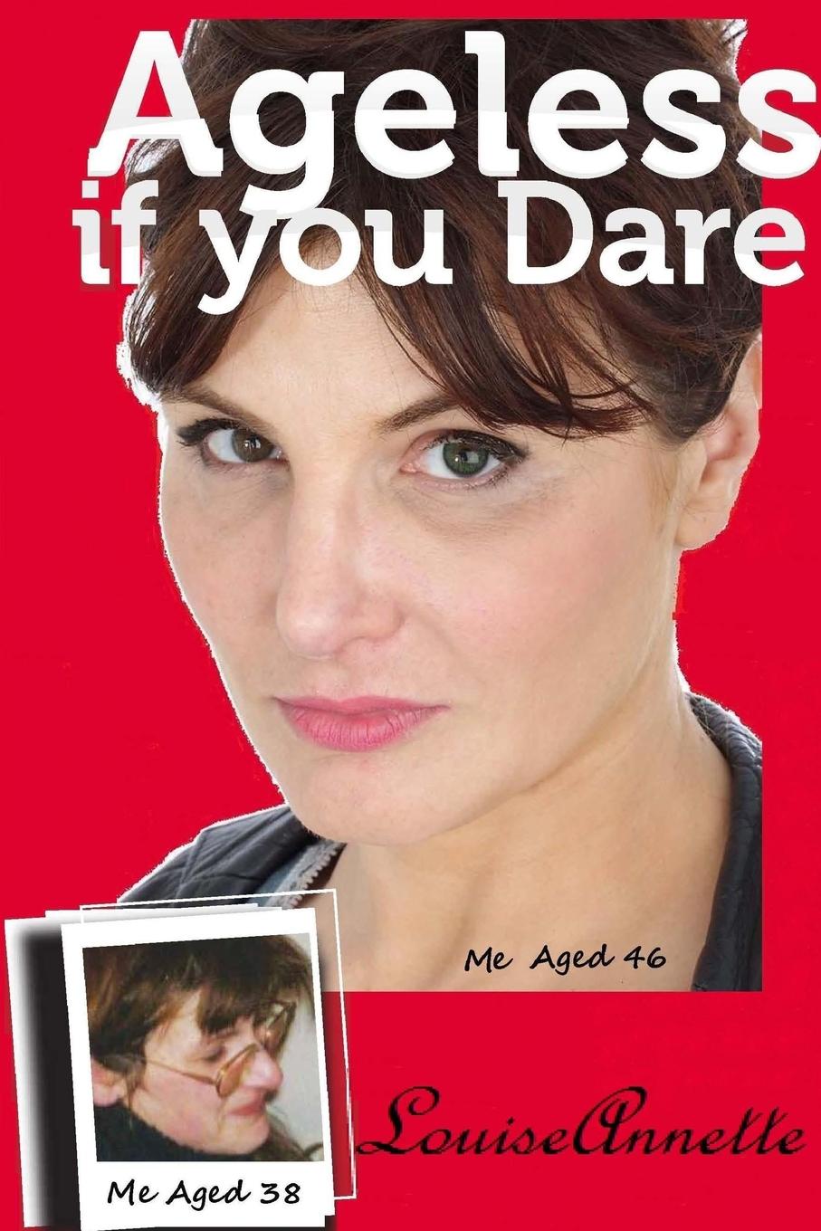 Cover: 9781445714776 | Ageless if you Dare, second edition | Louise Annette | Taschenbuch