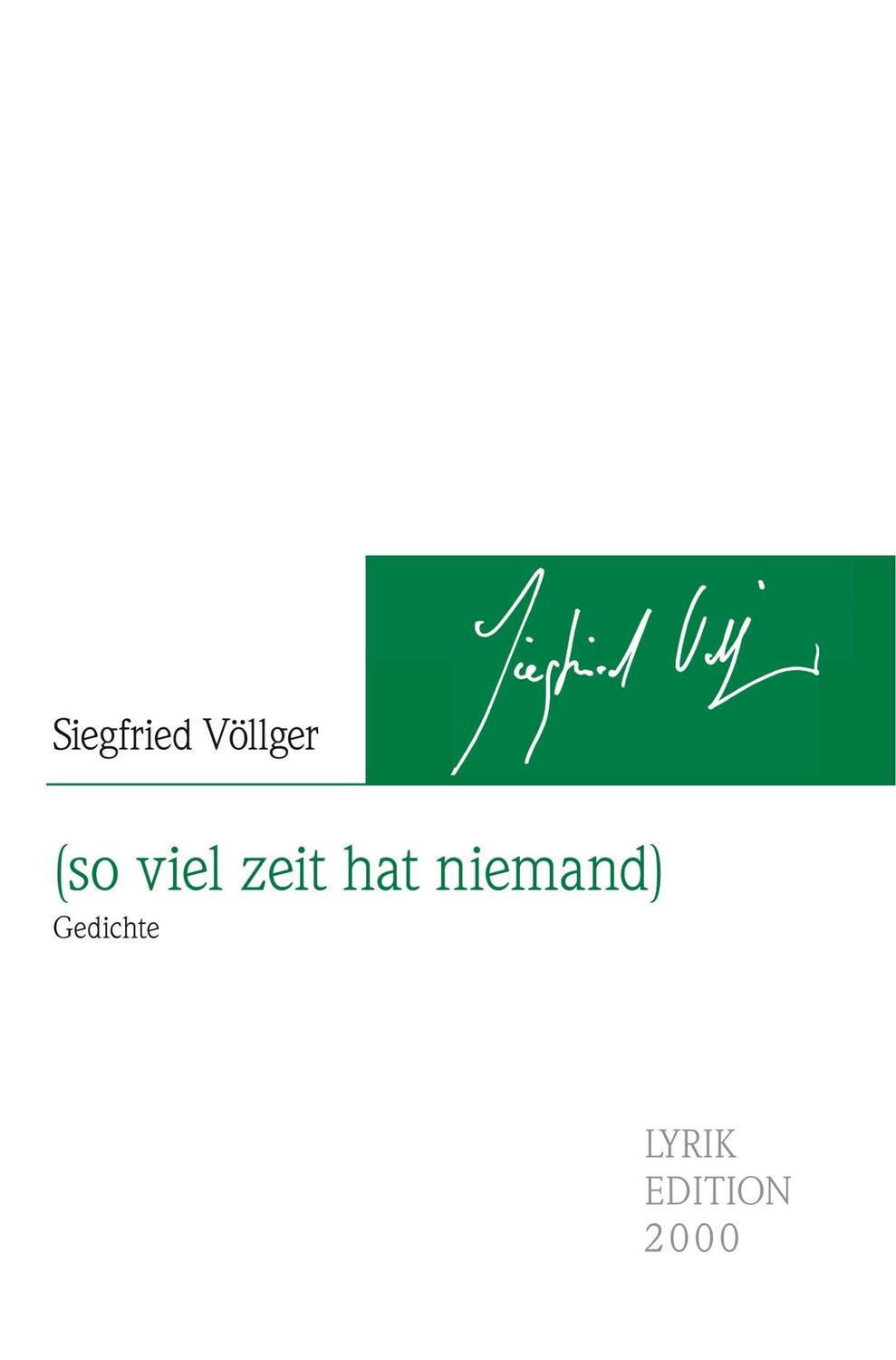 Cover: 9783962330750 | (so viel zeit hat niemand) | Gedichte | Siegfried Völlger | Buch