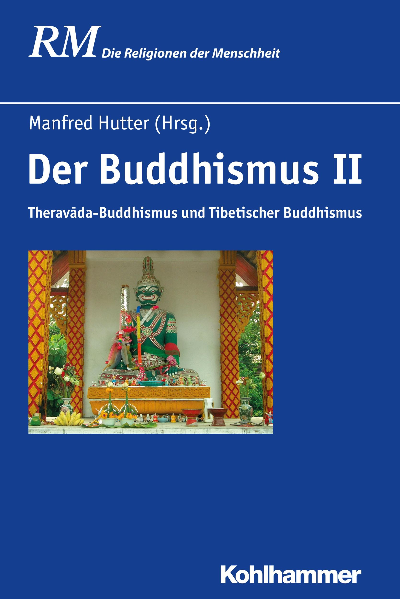 Cover: 9783170284975 | Der Buddhismus II | Manfred Hutter | Buch | 504 S. | Deutsch | 2016