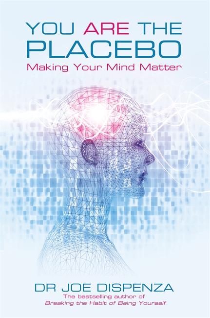 Cover: 9781781802571 | You Are the Placebo | Making Your Mind Matter | Joe Dispenza | Buch