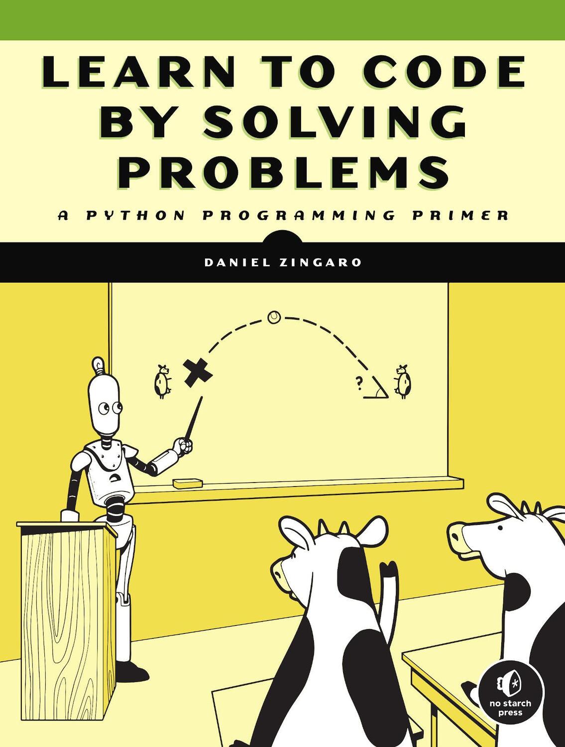 Cover: 9781718501324 | Learn to Code by Solving Problems | A Python Programming Primer | Buch