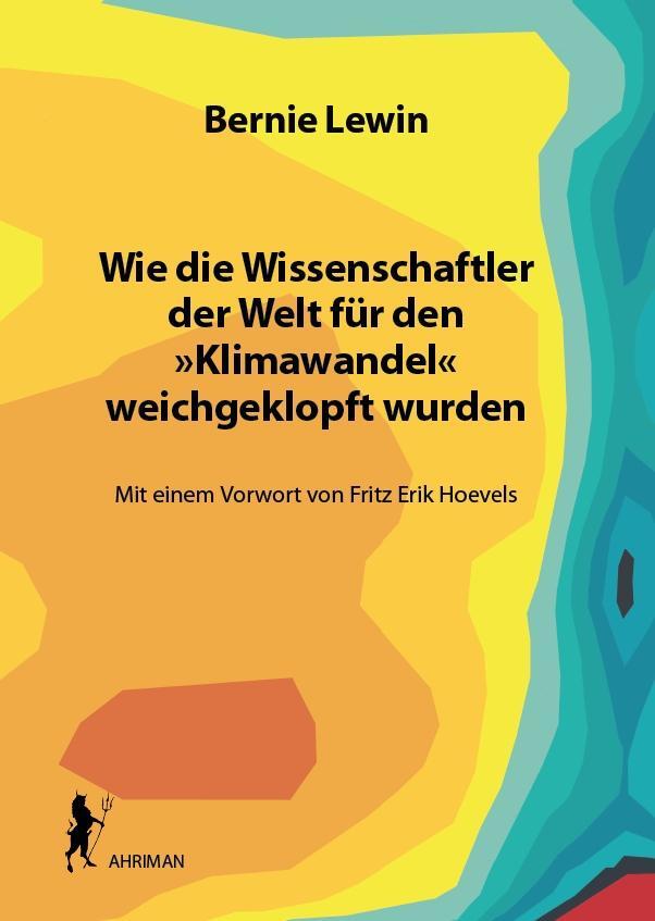 Cover: 9783894848415 | Wie die Wissenschaftler der Welt für den »Klimawandel«...