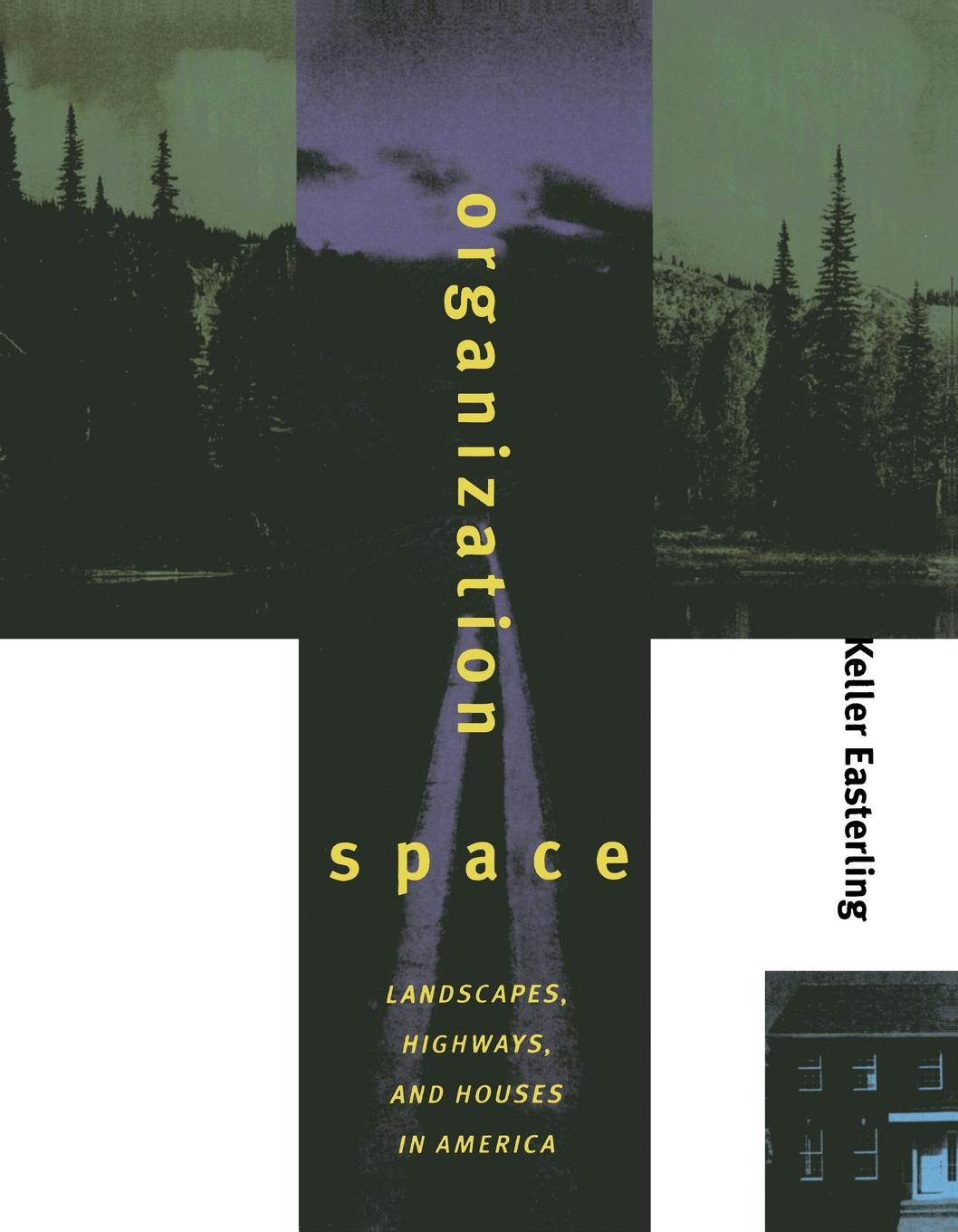 Cover: 9780262550406 | Organization Space | Landscapes, Highways, and Houses in America