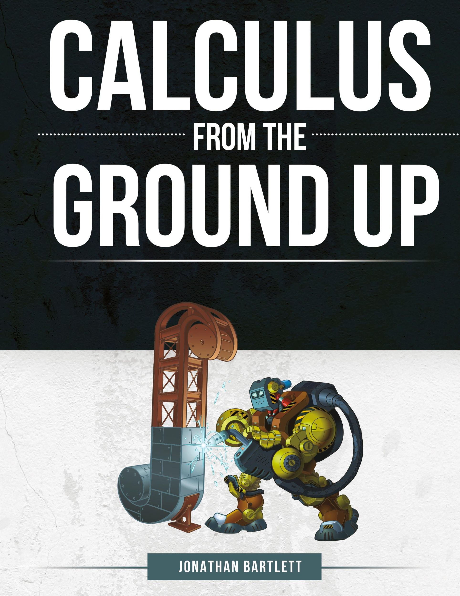 Cover: 9781944918026 | Calculus from the Ground Up | Jonathan Laine Bartlett | Buch | 2018