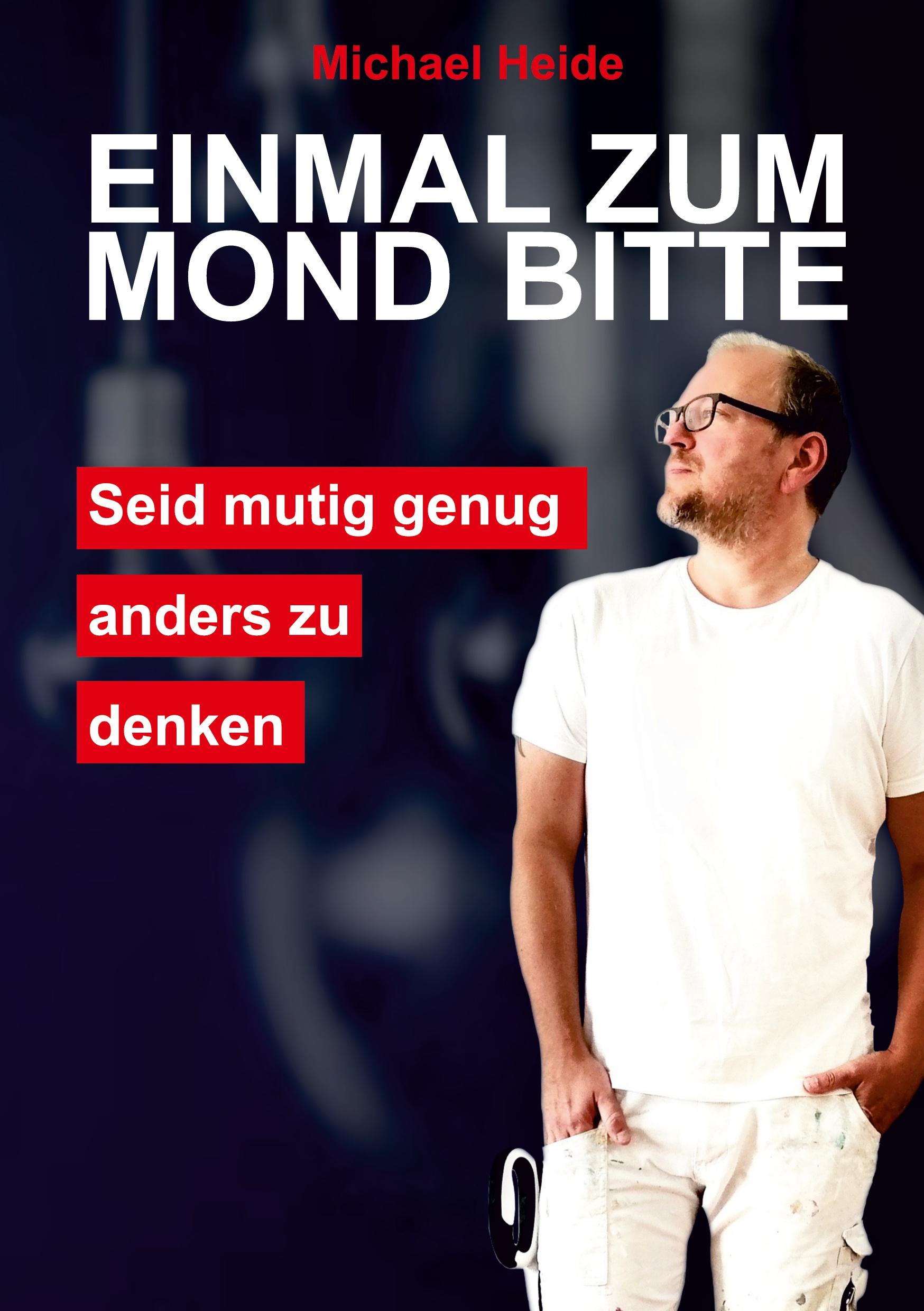 Cover: 9783347309395 | Einmal zum Mond bitte | Sei mutig genug, anders zu denken | Heide