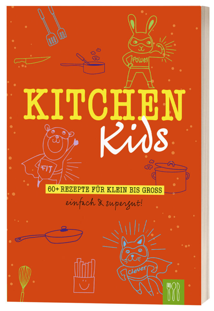 Cover: 9783981758290 | Kitchen Kids | 60+ Rezepte für Klein bis Groß. Einfach &amp; Supergut.