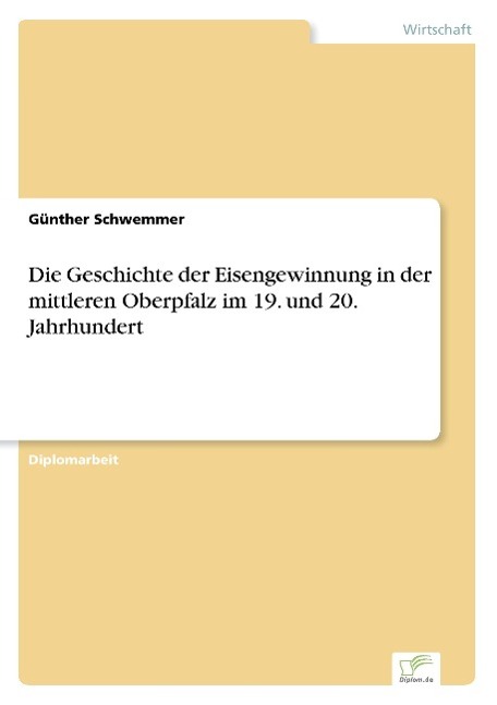 Cover: 9783838642628 | Die Geschichte der Eisengewinnung in der mittleren Oberpfalz im 19....