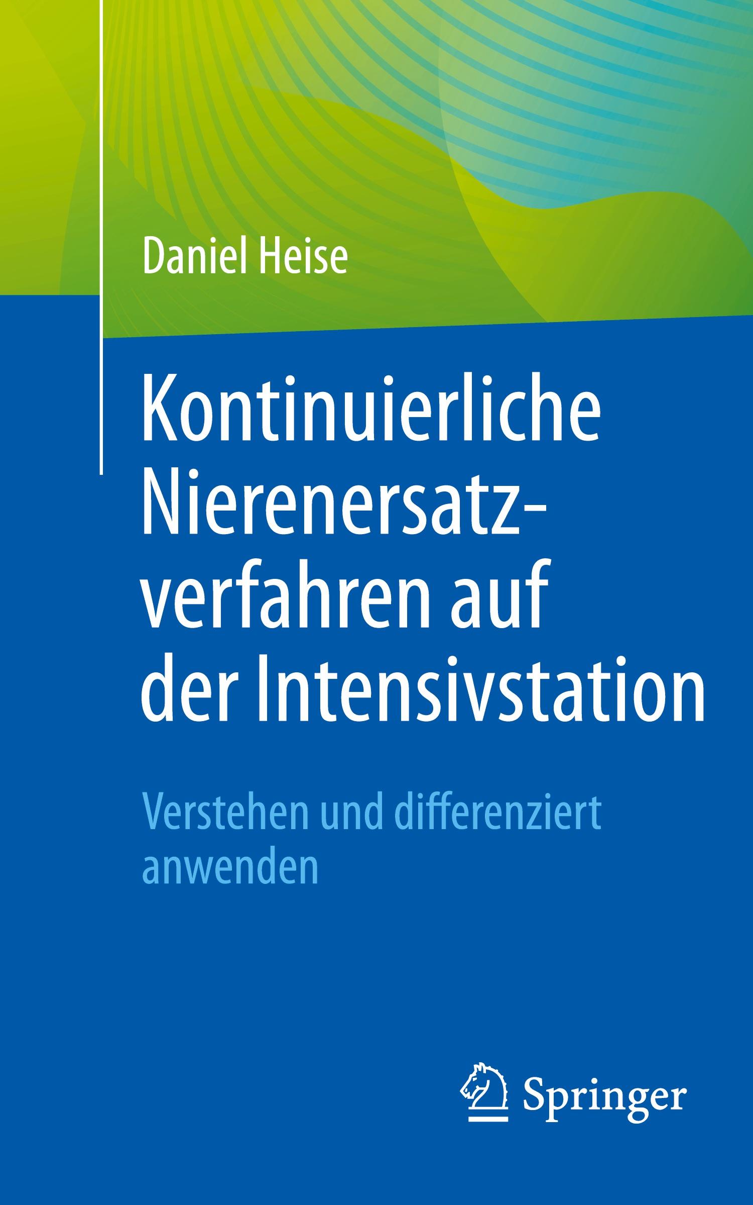 Cover: 9783662707494 | Kontinuierliche Nierenersatzverfahren auf der Intensivstation | Heise