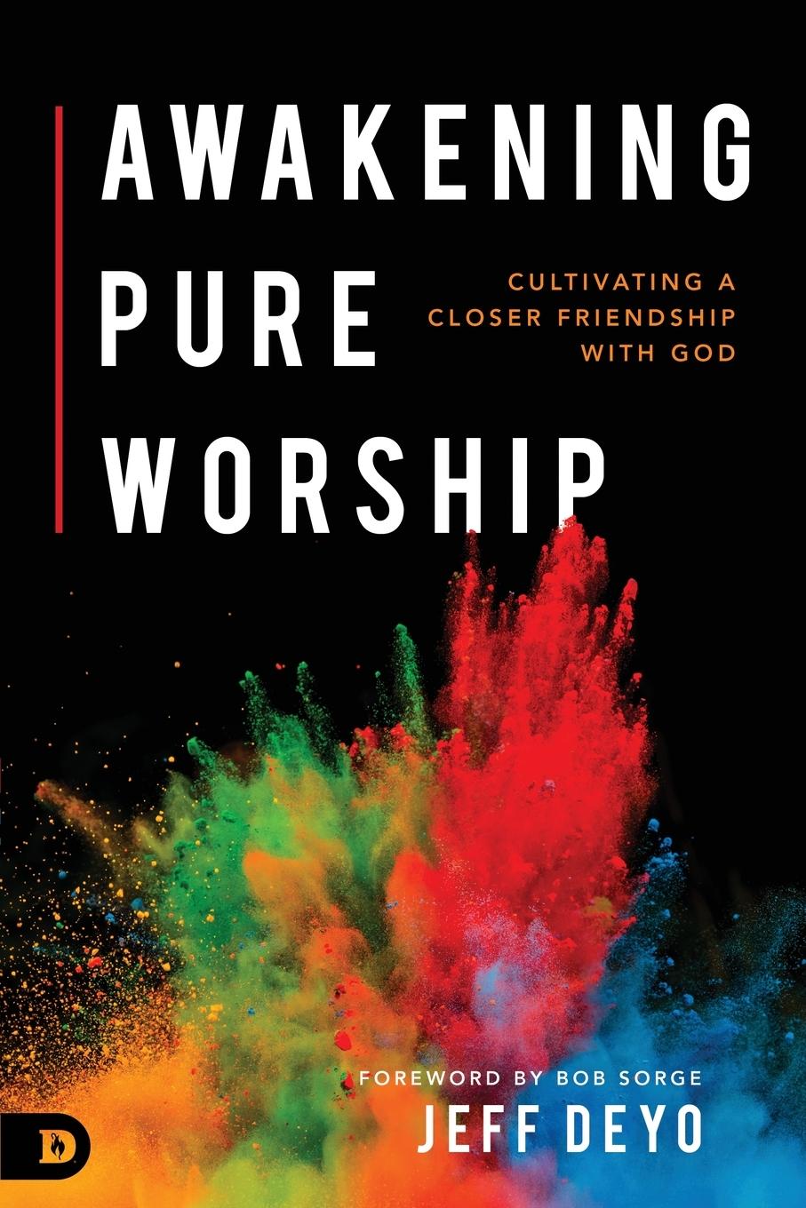 Cover: 9780768442861 | Awakening Pure Worship | Cultivating a Closer Friendship with God