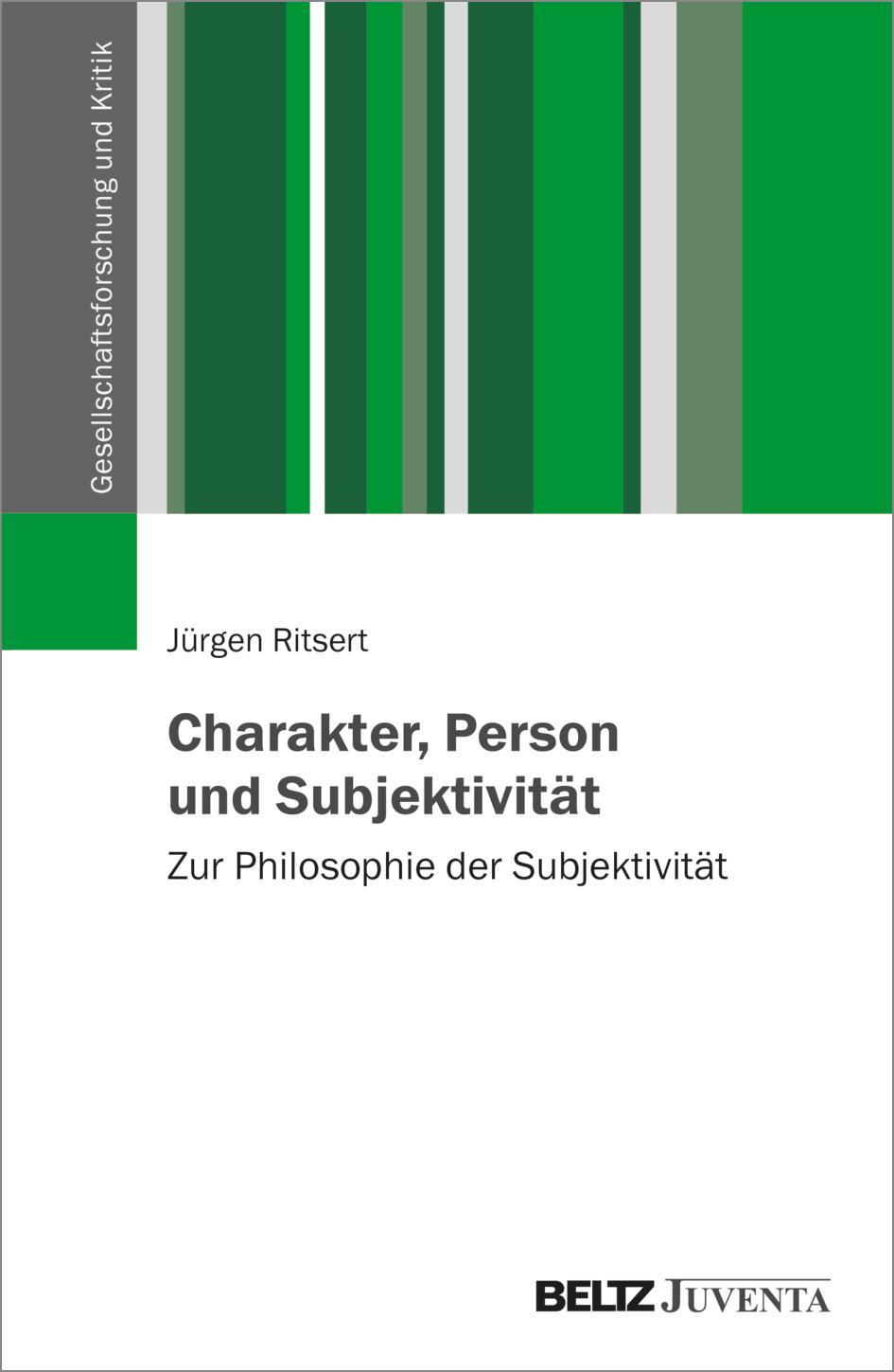 Cover: 9783779985099 | Charakter, Person und Subjektivität | Jürgen Ritsert | Taschenbuch