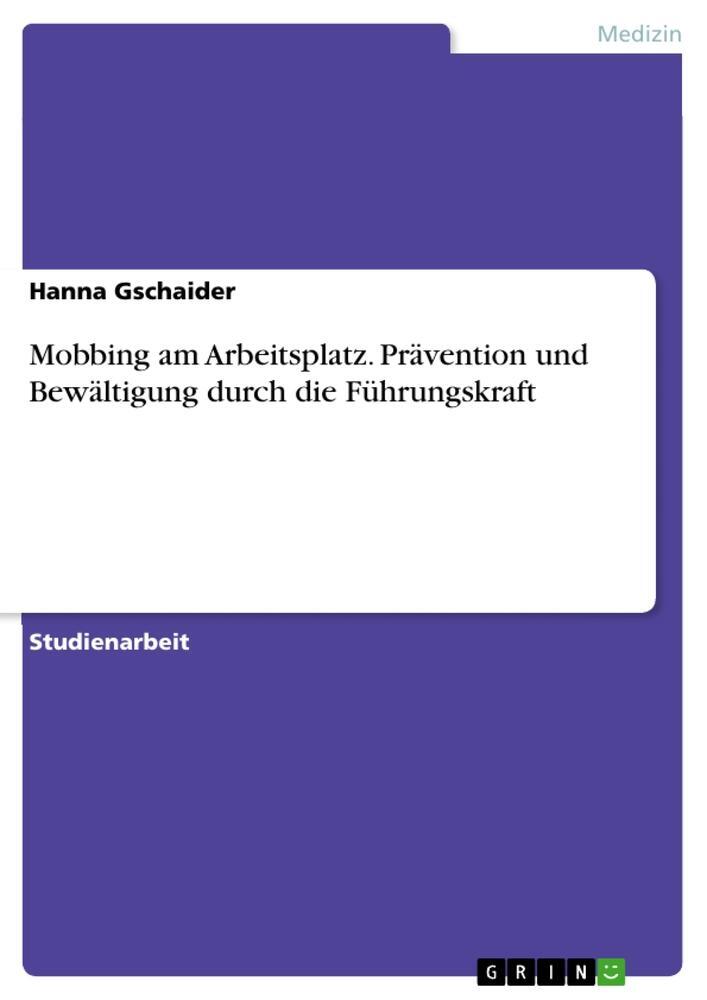 Cover: 9783346846778 | Mobbing am Arbeitsplatz. Prävention und Bewältigung durch die...