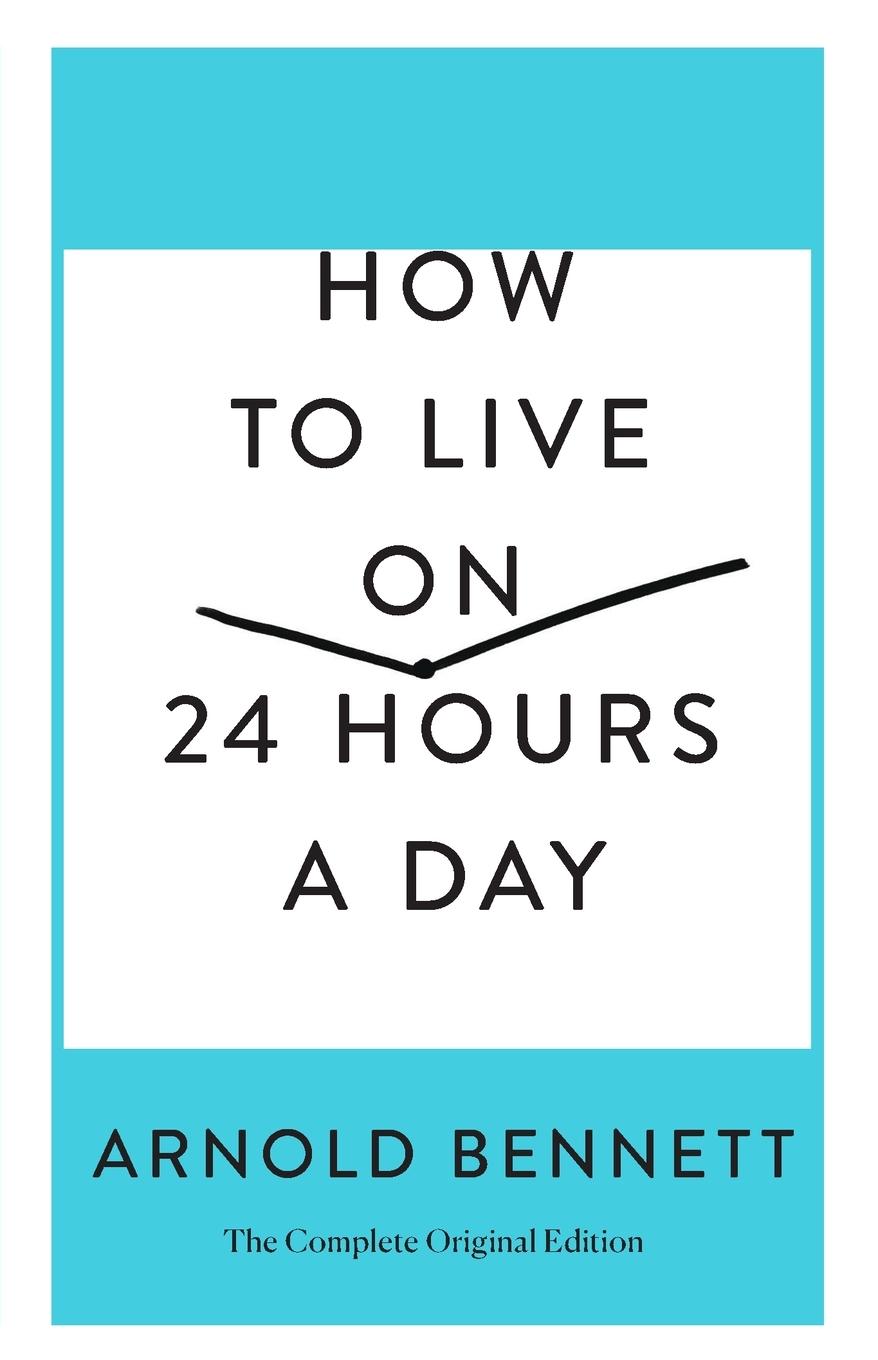 Cover: 9781250250674 | How to Live on 24 Hours a Day | Arnold Bennett | Taschenbuch | 2020