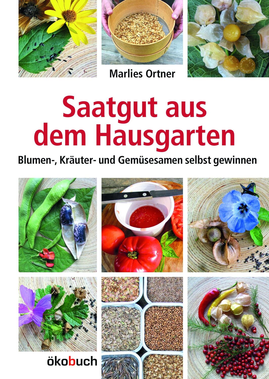 Cover: 9783936896534 | Saatgut aus dem Hausgarten | Marlies Ortner | Buch | 138 S. | Deutsch