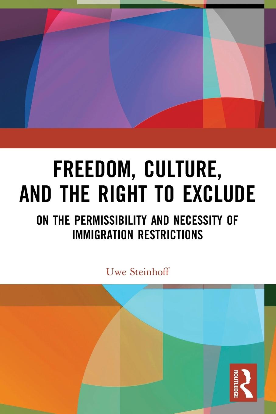 Cover: 9781032243757 | Freedom, Culture, and the Right to Exclude | Uwe Steinhoff | Buch