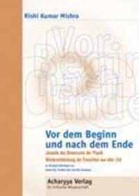 Cover: 9783935418034 | Vor dem Beginn und nach dem Ende | Rishi Kumar Mishra | Taschenbuch