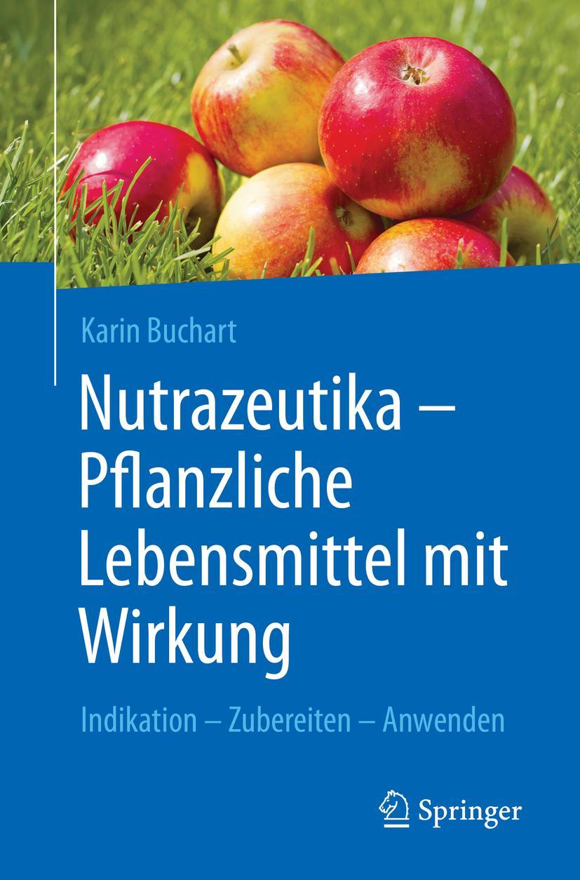 Cover: 9783662647431 | Nutrazeutika - Pflanzliche Lebensmittel mit Wirkung | Karin Buchart