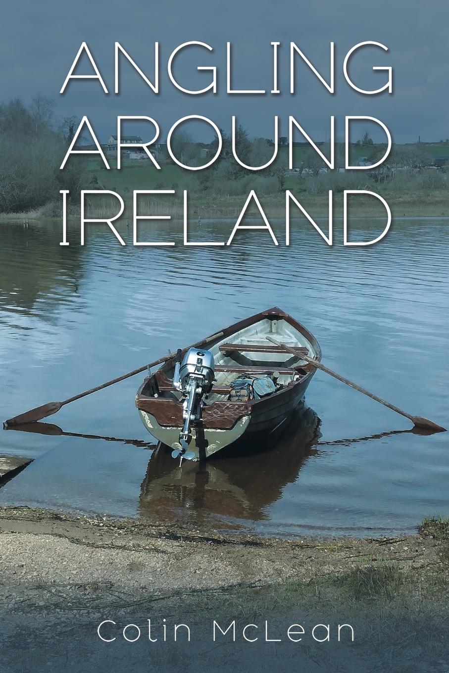 Cover: 9781528954402 | Angling Around Ireland | Colin McLean | Taschenbuch | Englisch | 2023