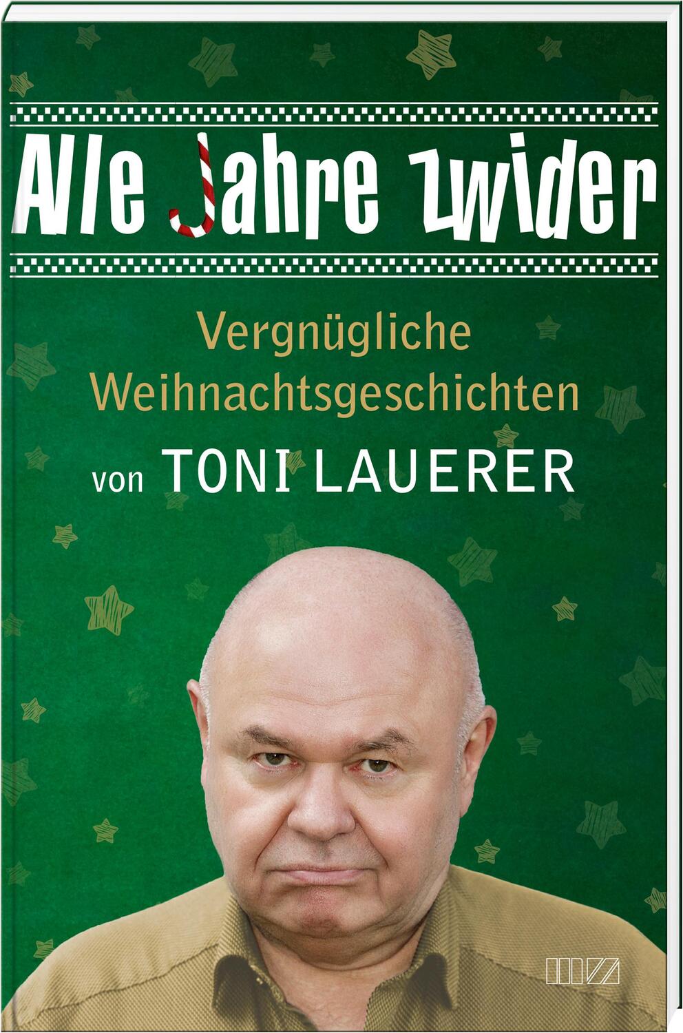 Cover: 9783955874384 | Alle Jahre zwider | Vergnügliche Weihnachtsgeschichten | Toni Lauerer