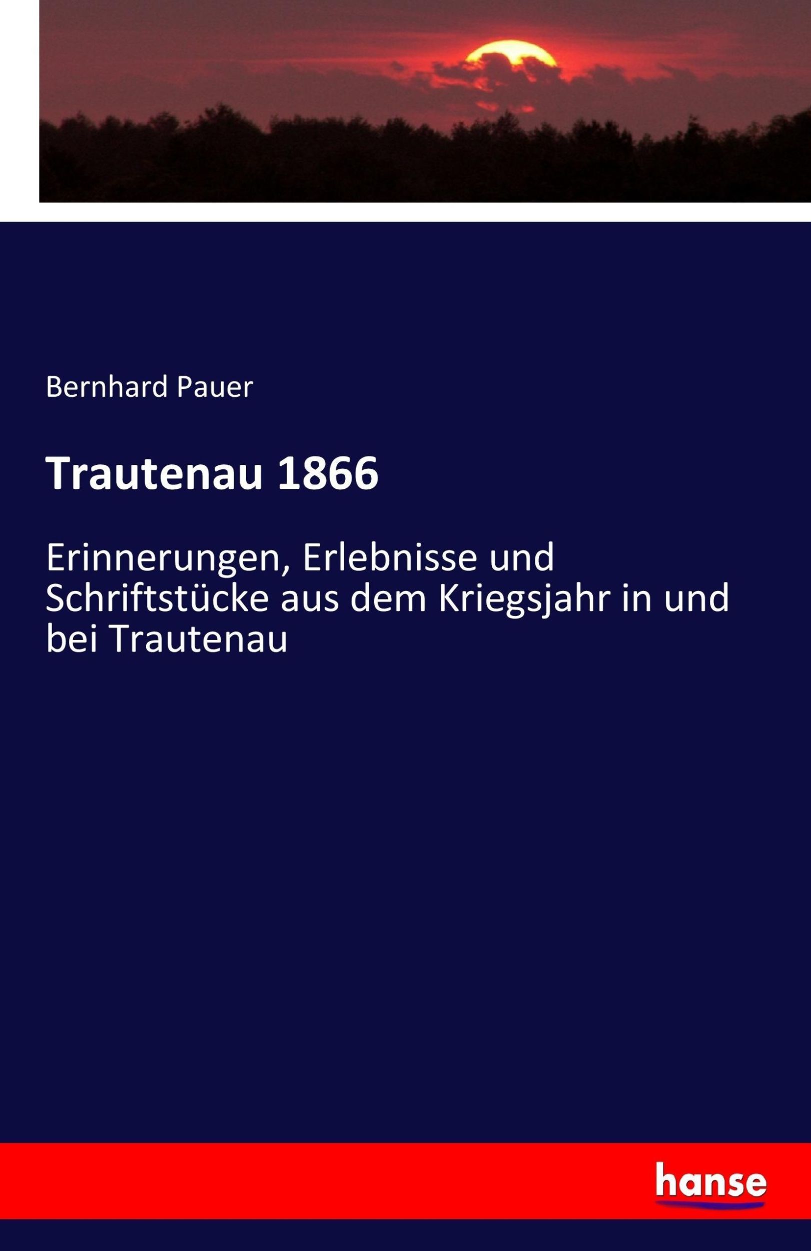 Cover: 9783744618397 | Trautenau 1866 | Bernhard Pauer | Taschenbuch | Paperback | 136 S.