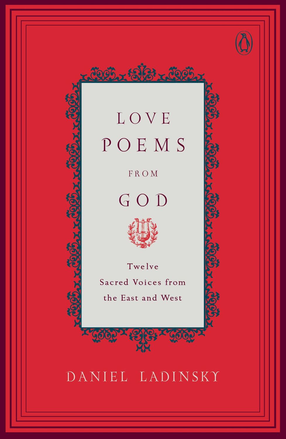 Cover: 9780142196120 | Love Poems from God | Twelve Sacred Voices from the East and West