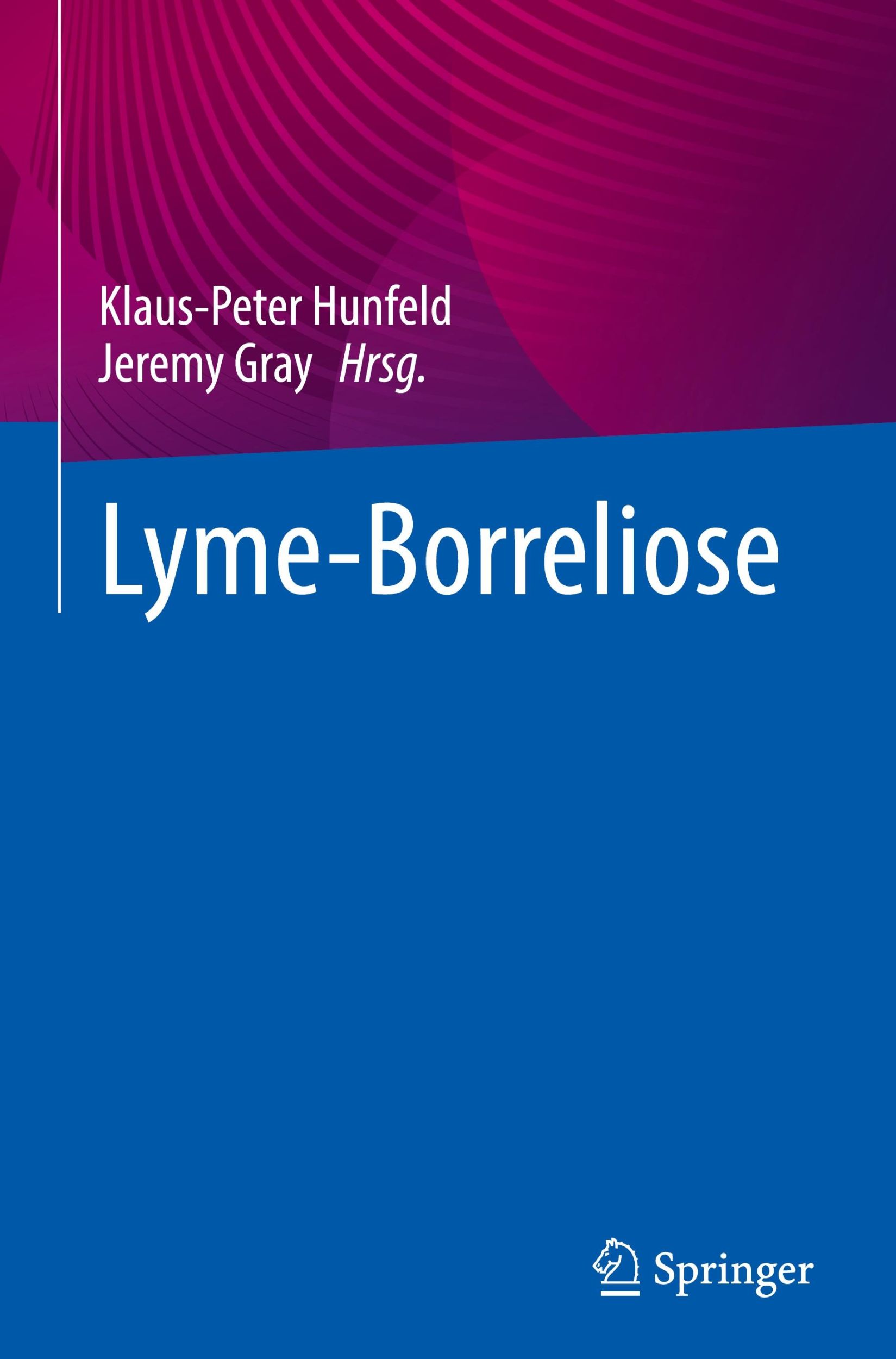 Cover: 9783031497636 | Lyme-Borreliose | Jeremy Gray (u. a.) | Buch | ix | Deutsch | 2024