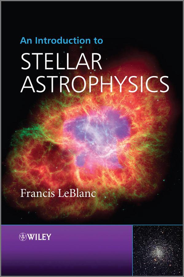 Cover: 9780470699560 | An Introduction to Stellar Astrophysics | Francis Leblanc | Buch