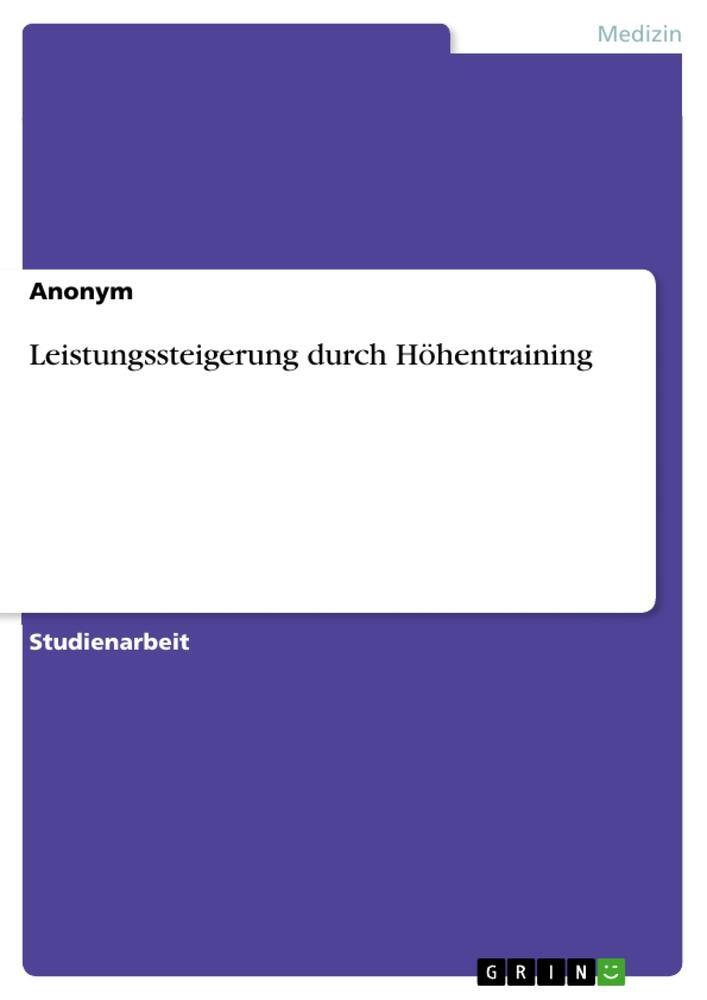 Cover: 9783668758179 | Leistungssteigerung durch Höhentraining | Anonymous | Taschenbuch