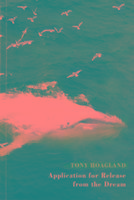 Cover: 9781780372983 | Application for Release from the Dream | Tony Hoagland | Taschenbuch