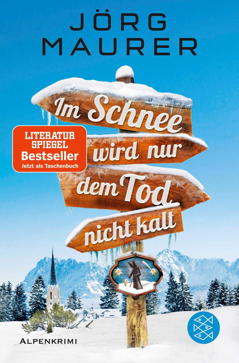 Cover: 9783596703692 | Im Schnee wird nur dem Tod nicht kalt | Alpenkrimi | Jörg Maurer