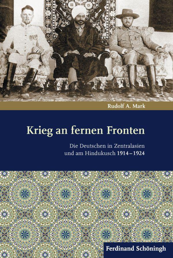 Cover: 9783506777881 | Krieg an fernen Fronten | Rudolf A Mark | Buch | 285 S. | Deutsch