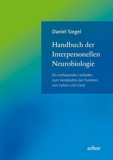 Cover: 9783867811125 | Handbuch der Interpersonellen Neurobiologie | Daniel Siegel | Buch